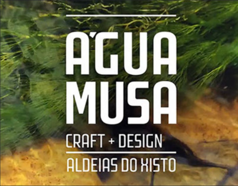 Aldeias do Xisto
Água Musa - Craft + Design + Natureza