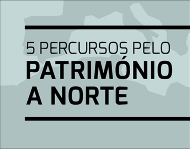 Património a Norte
5 Percursos